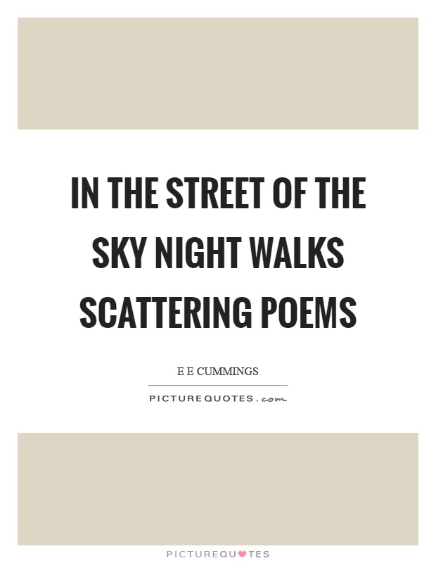 In the street of the sky night walks scattering poems Picture Quote #1
