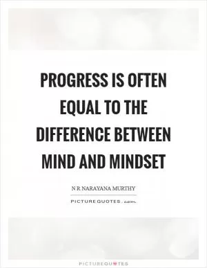 Progress is often equal to the difference between mind and mindset Picture Quote #1