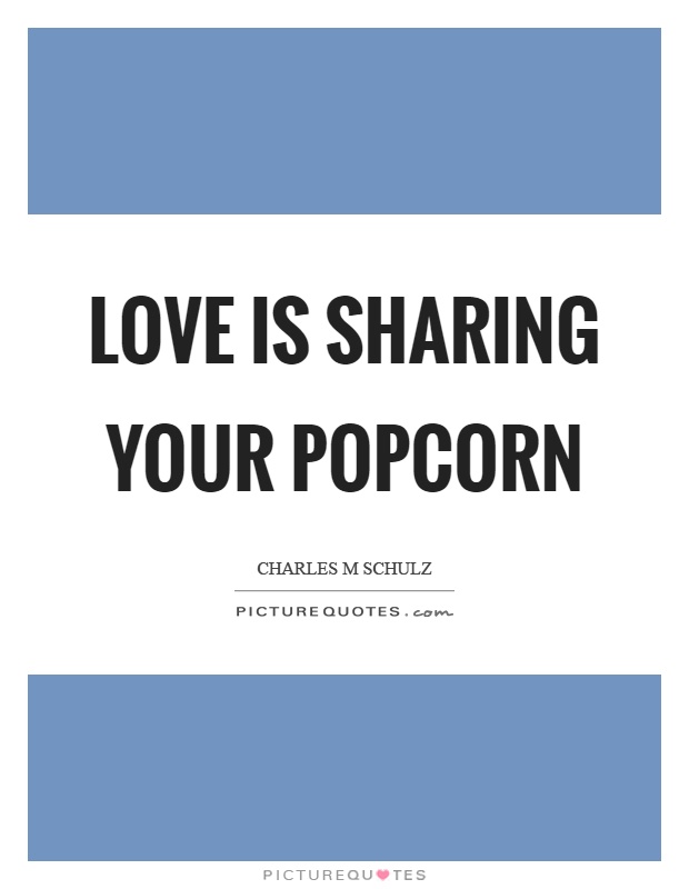 Popcorn Quotes | Popcorn Sayings | Popcorn Picture Quotes
