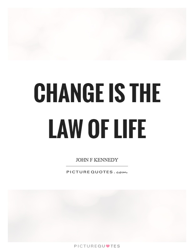 Change is the law of life Picture Quote #1