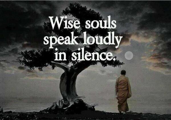 Wise souls speak loudly in silence Picture Quote #1