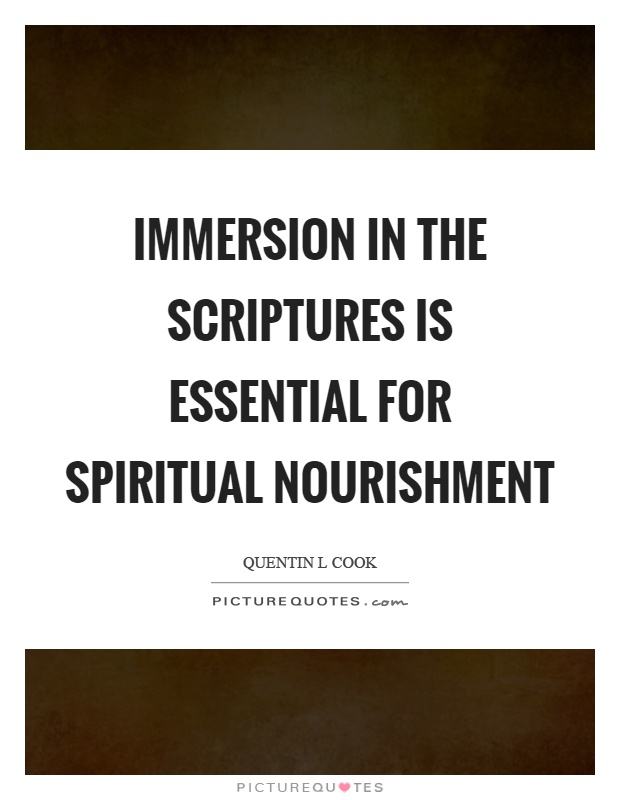 Immersion in the scriptures is essential for spiritual nourishment Picture Quote #1
