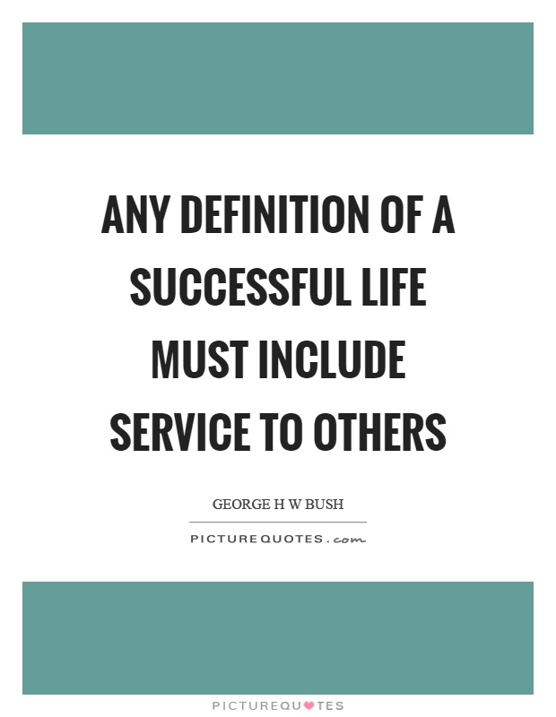 Any definition of a successful life must include service to others Picture Quote #1