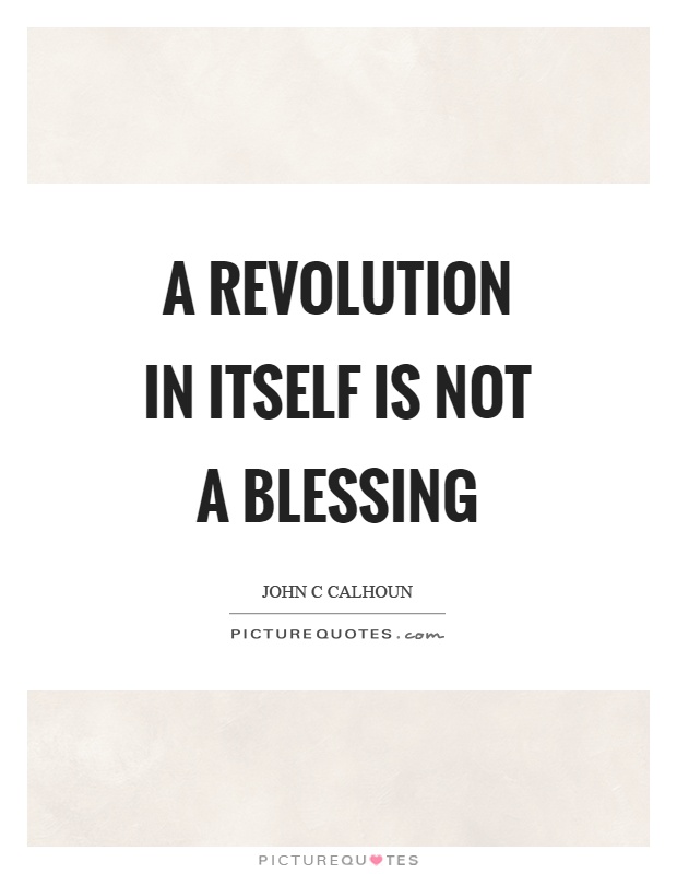 A revolution in itself is not a blessing Picture Quote #1