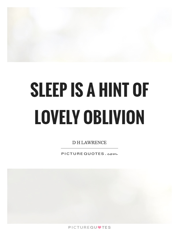 Sleep is a hint of lovely oblivion Picture Quote #1