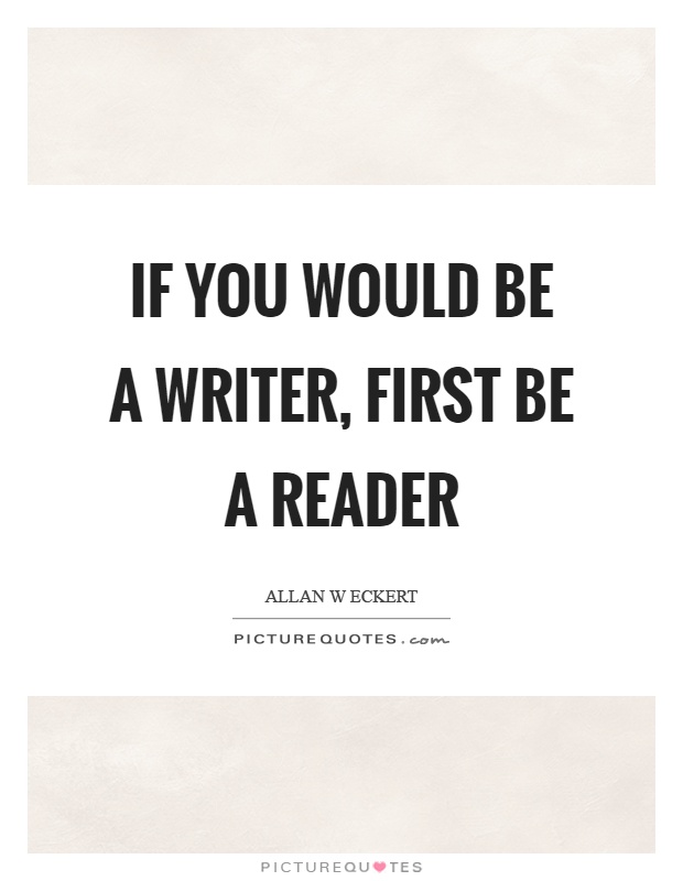 If you would be a writer, first be a reader Picture Quote #1