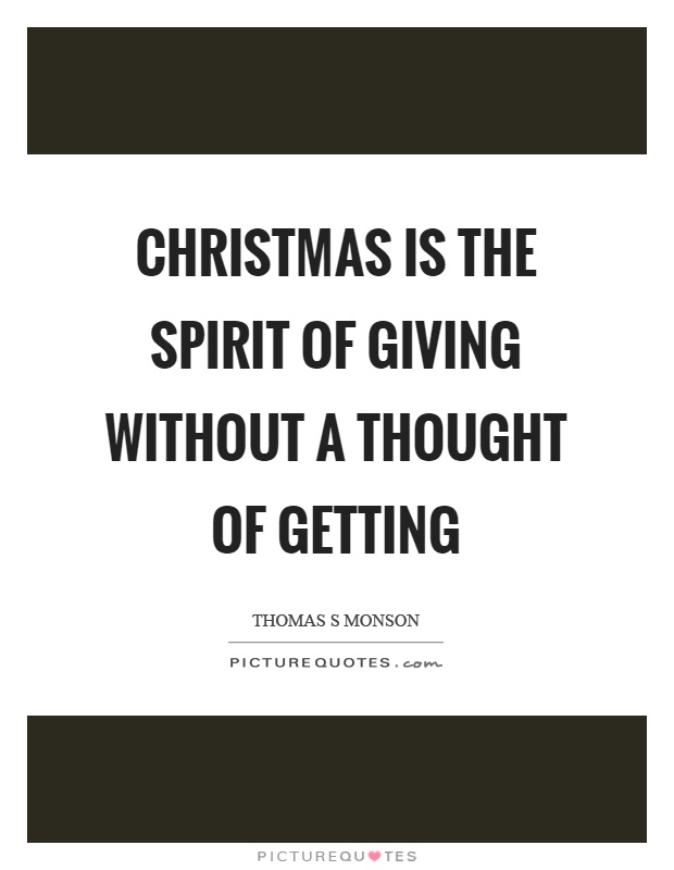 Christmas is the spirit of giving without a thought of getting Picture Quote #1