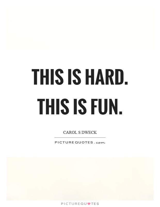 This is hard. This is fun Picture Quote #1