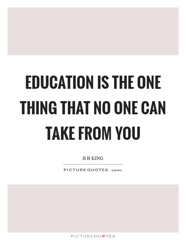 Education is the one thing that no one can take from you Picture Quote #1