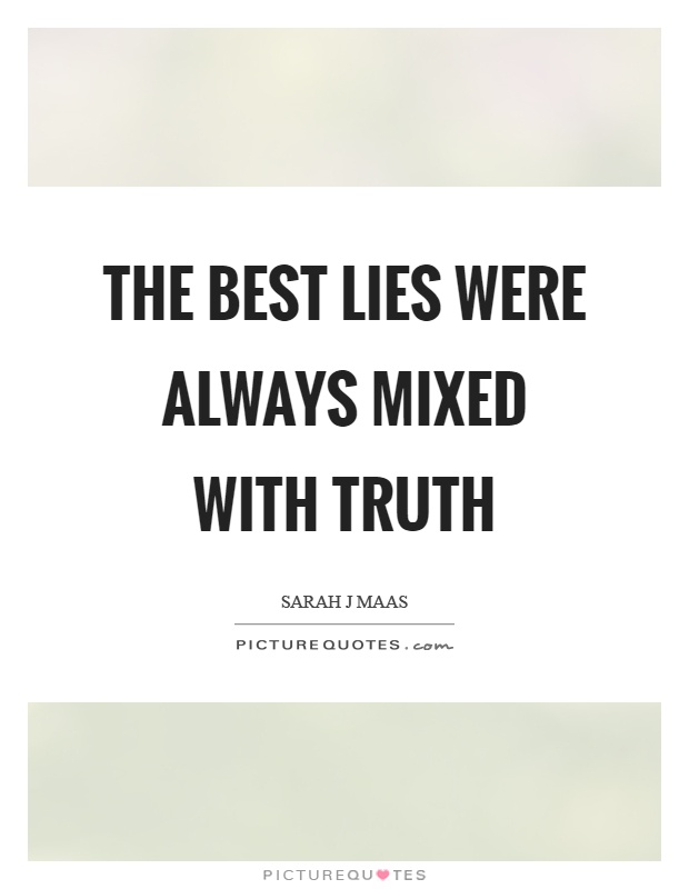 The best lies were always mixed with truth Picture Quote #1