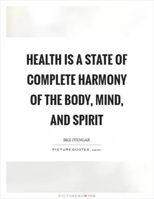 Health is a state of complete harmony of the body, mind, and spirit Picture Quote #1