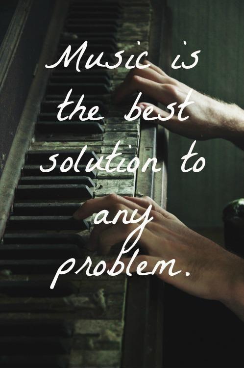 Music is the best solution to any problem Picture Quote #1