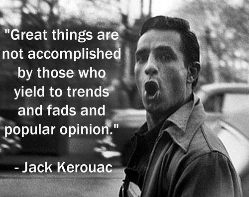 Great things are not accomplished by those who yield to trends and fads and popular opinion Picture Quote #1