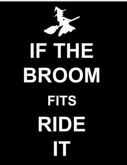 if the broom fits ride it Picture Quote #1