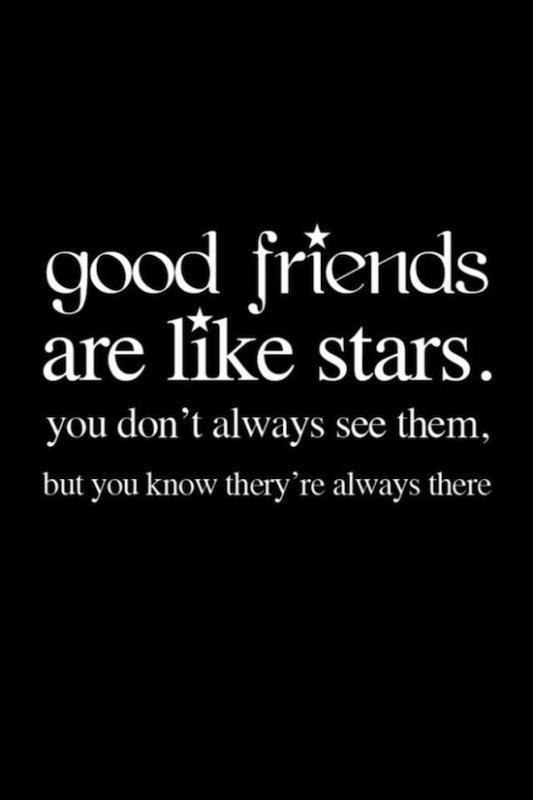 Good friends are like stars. You don't always see them, but you know they are always there Picture Quote #2