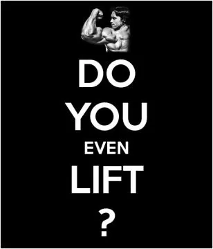 Do you even lift? Picture Quote #1