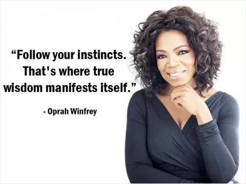 Follow your instincts. That's where true wisdom manifests itself Picture Quote #1