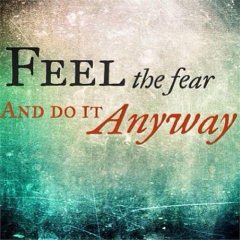 Feel the fear and do it anyway Picture Quote #1
