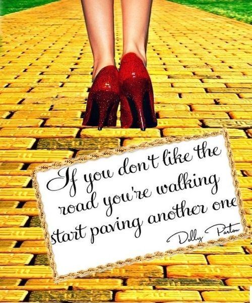 If you don't like the road you're walking on start paving another Picture Quote #1