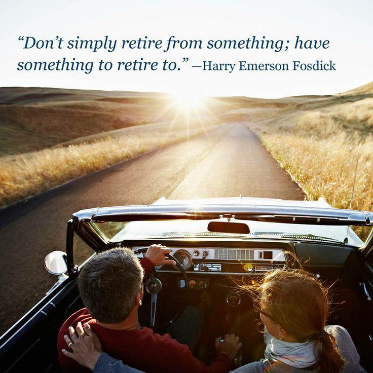 Don't simply retire from something; have something to retire to Picture Quote #1