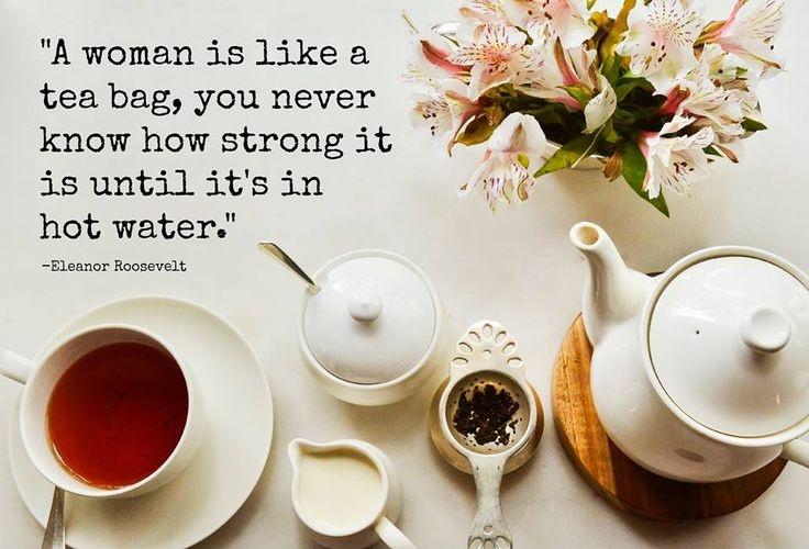 A woman is like a tea bag - you can't tell how strong she is until you put her in hot water Picture Quote #2