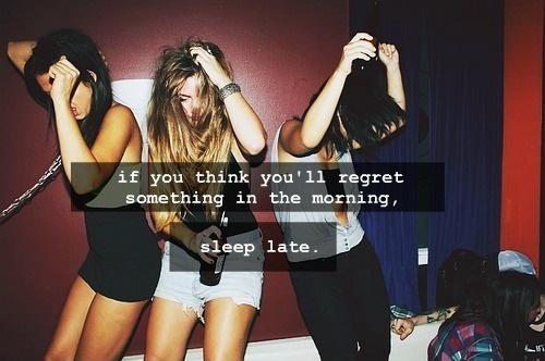 If you think you'll regret something in the morning, sleep late Picture Quote #2
