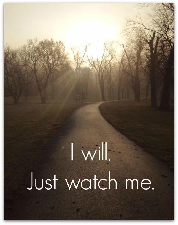 I will. just watch me Picture Quote #1