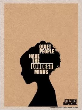 Quiet people have the loudest minds Picture Quote #1