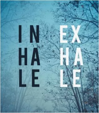 Inhale. exhale Picture Quote #2