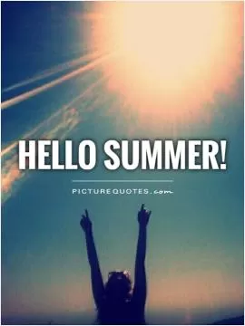 Hello summer! Picture Quote #1