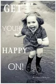 Get your happy on! Picture Quote #1