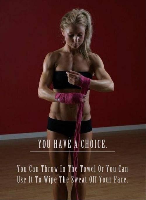 You have a choice. You can throw in the towel or you can use it to wipe the sweat off your face Picture Quote #1