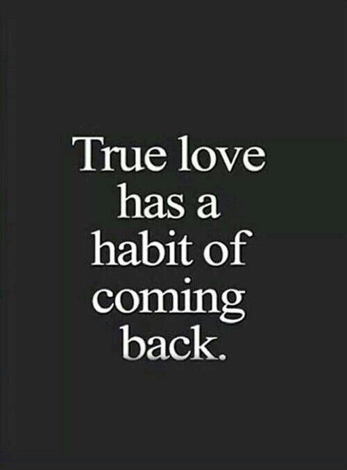 True love  has a habit  of coming back Picture Quote #2