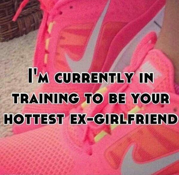 I am currently training to be your hottest ex girlfriend Picture Quote #1
