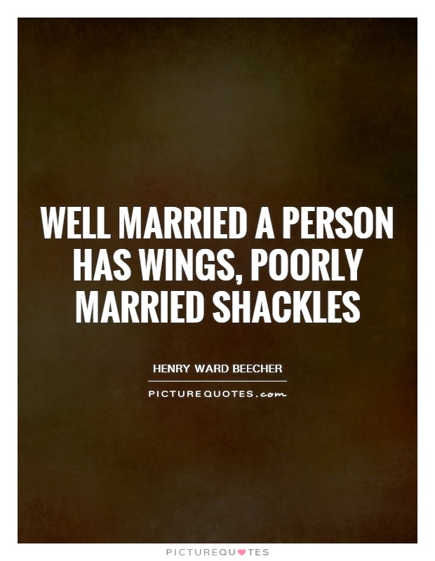 Well married a person has wings, poorly married shackles Picture Quote #1