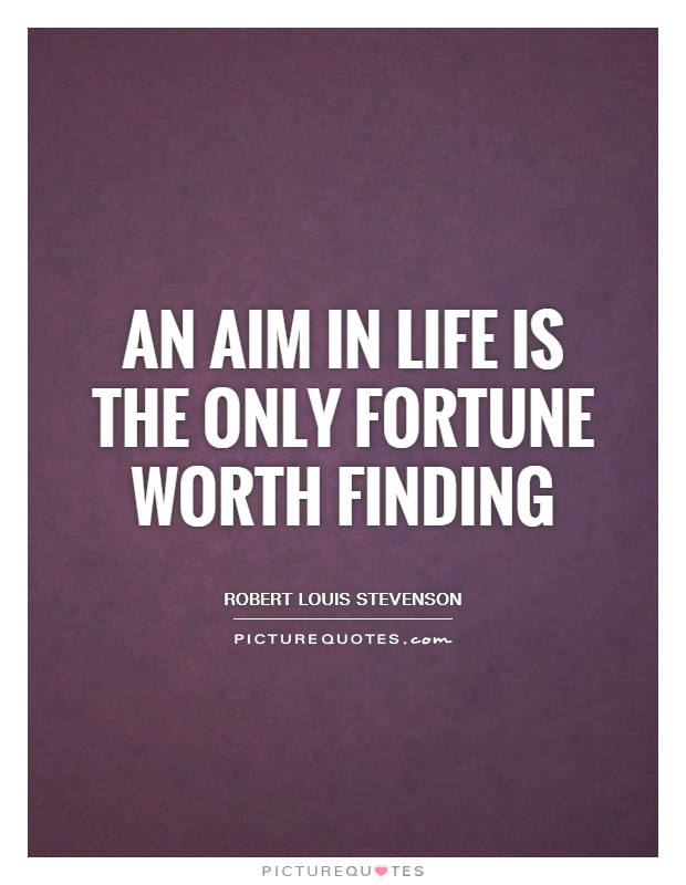 An aim in life is the only fortune worth finding Picture Quote #1