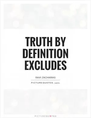 Truth by definition excludes Picture Quote #1