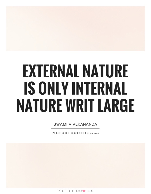 External nature is only internal nature writ large Picture Quote #1