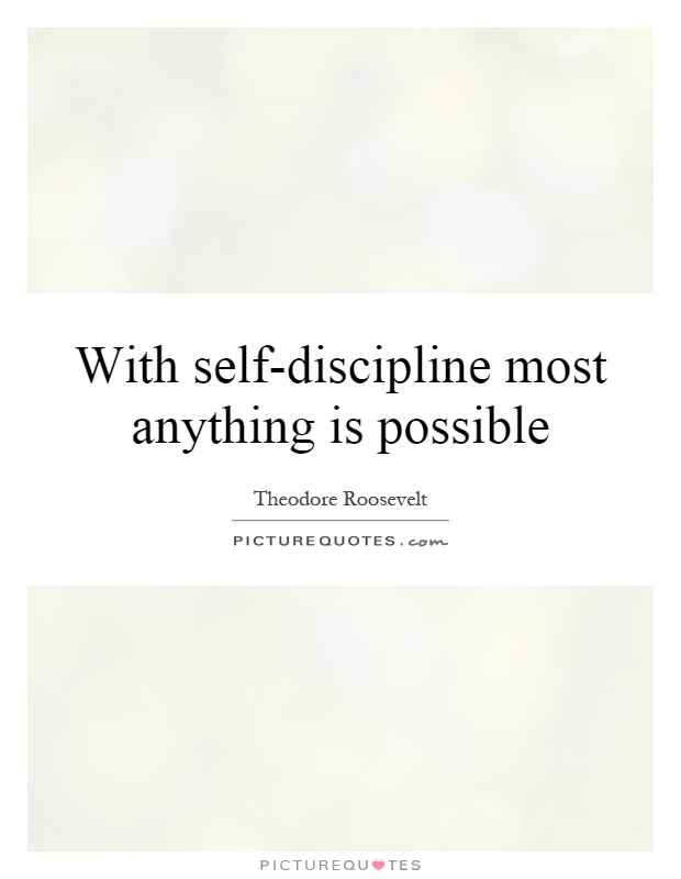 With self-discipline most anything is possible Picture Quote #1