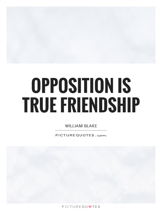 Opposition is true friendship Picture Quote #1