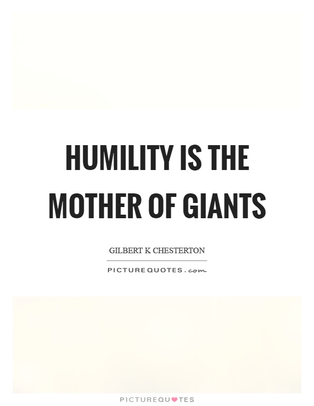 Humility is the mother of giants Picture Quote #1