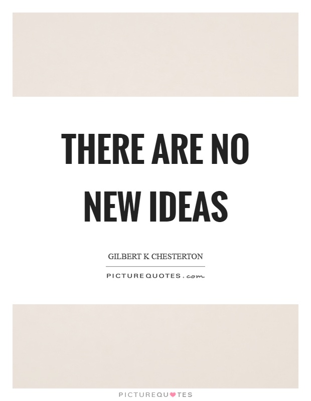 There are no new ideas Picture Quote #1