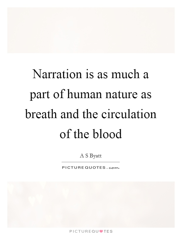 Narration is as much a part of human nature as breath and the circulation of the blood Picture Quote #1