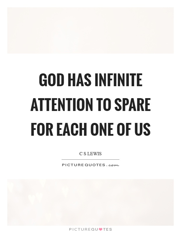 God has infinite attention to spare for each one of us Picture Quote #1