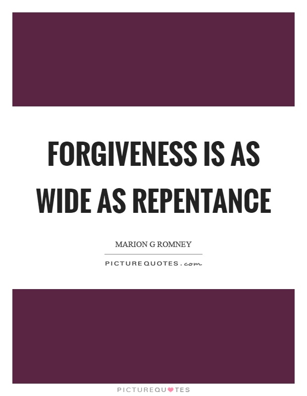 Forgiveness is as wide as repentance Picture Quote #1