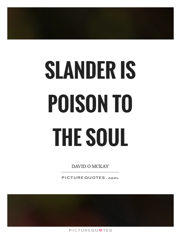 Slander is poison to the soul Picture Quote #1