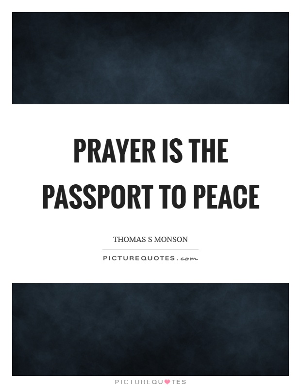 Prayer is the passport to peace Picture Quote #1