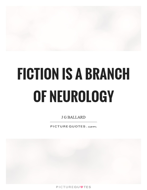 Fiction is a branch of neurology Picture Quote #1