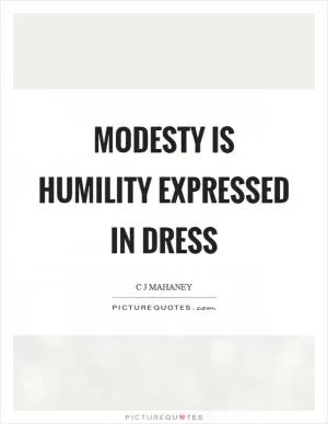 Modesty is humility expressed in dress Picture Quote #1
