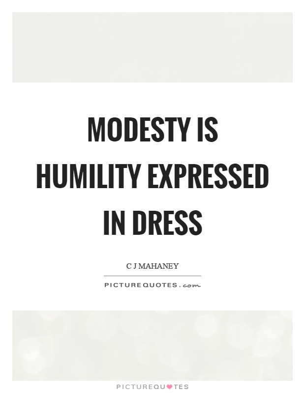 Modesty is humility expressed in dress Picture Quote #1